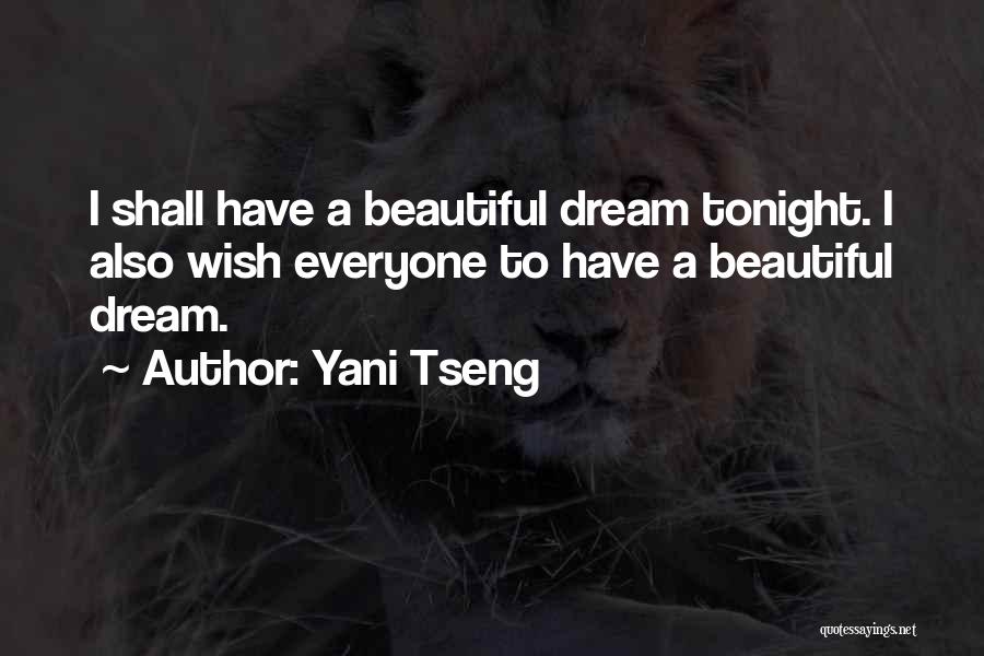 Yani Tseng Quotes: I Shall Have A Beautiful Dream Tonight. I Also Wish Everyone To Have A Beautiful Dream.