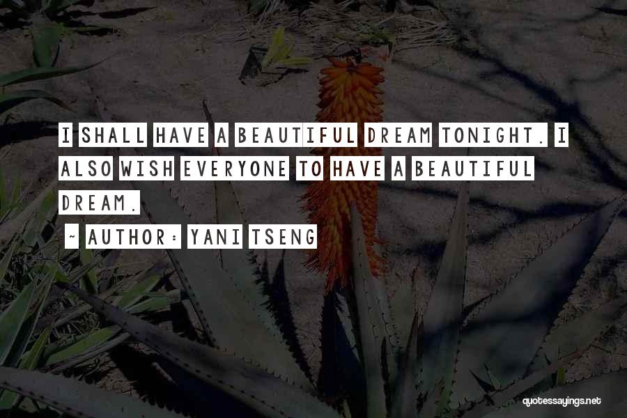 Yani Tseng Quotes: I Shall Have A Beautiful Dream Tonight. I Also Wish Everyone To Have A Beautiful Dream.