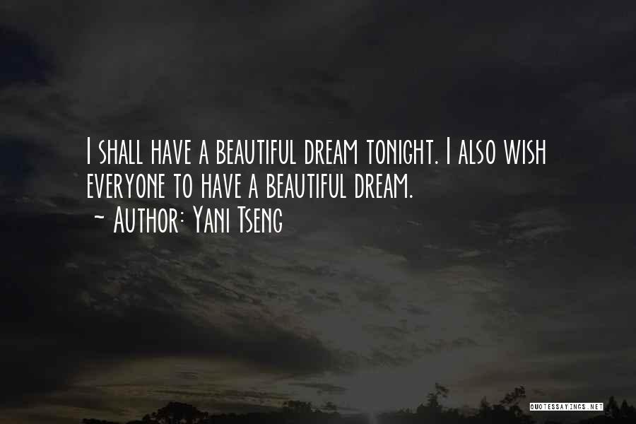 Yani Tseng Quotes: I Shall Have A Beautiful Dream Tonight. I Also Wish Everyone To Have A Beautiful Dream.