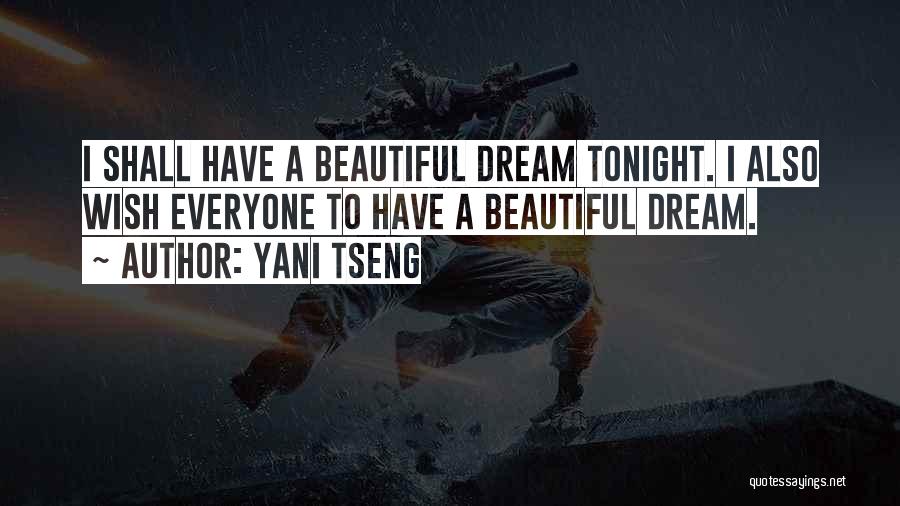 Yani Tseng Quotes: I Shall Have A Beautiful Dream Tonight. I Also Wish Everyone To Have A Beautiful Dream.