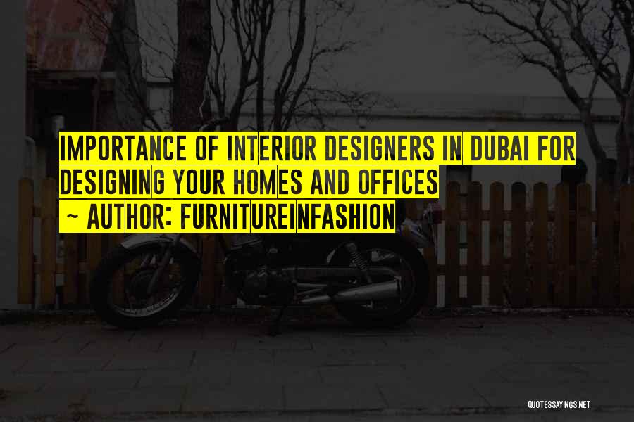 FurnitureinFashion Quotes: Importance Of Interior Designers In Dubai For Designing Your Homes And Offices