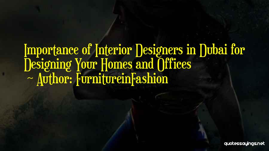 FurnitureinFashion Quotes: Importance Of Interior Designers In Dubai For Designing Your Homes And Offices