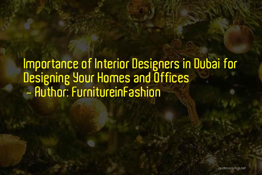 FurnitureinFashion Quotes: Importance Of Interior Designers In Dubai For Designing Your Homes And Offices