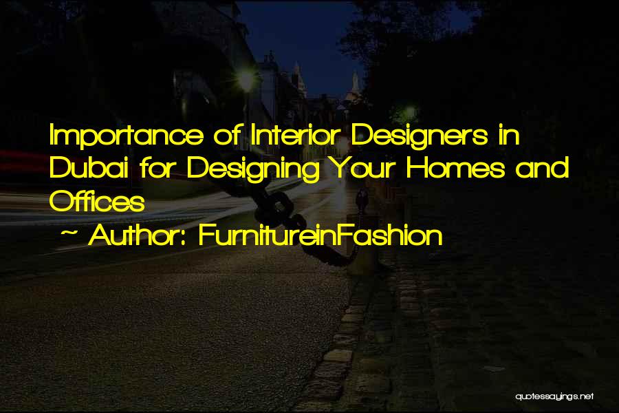 FurnitureinFashion Quotes: Importance Of Interior Designers In Dubai For Designing Your Homes And Offices