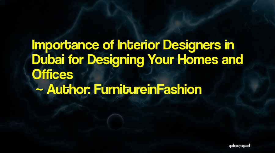 FurnitureinFashion Quotes: Importance Of Interior Designers In Dubai For Designing Your Homes And Offices