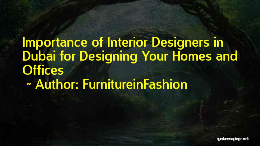 FurnitureinFashion Quotes: Importance Of Interior Designers In Dubai For Designing Your Homes And Offices