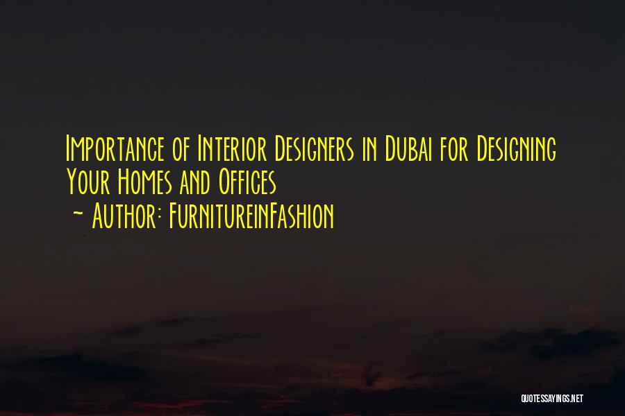 FurnitureinFashion Quotes: Importance Of Interior Designers In Dubai For Designing Your Homes And Offices