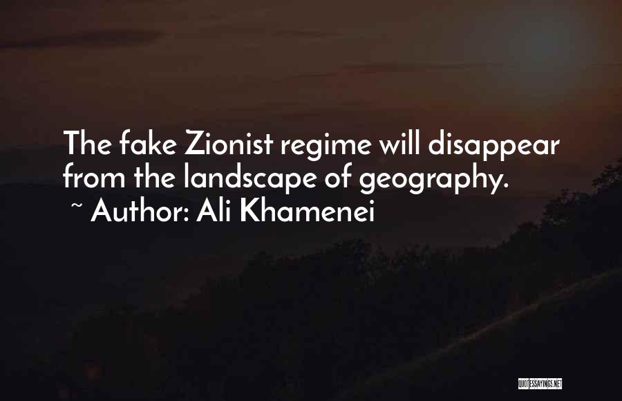 Ali Khamenei Quotes: The Fake Zionist Regime Will Disappear From The Landscape Of Geography.