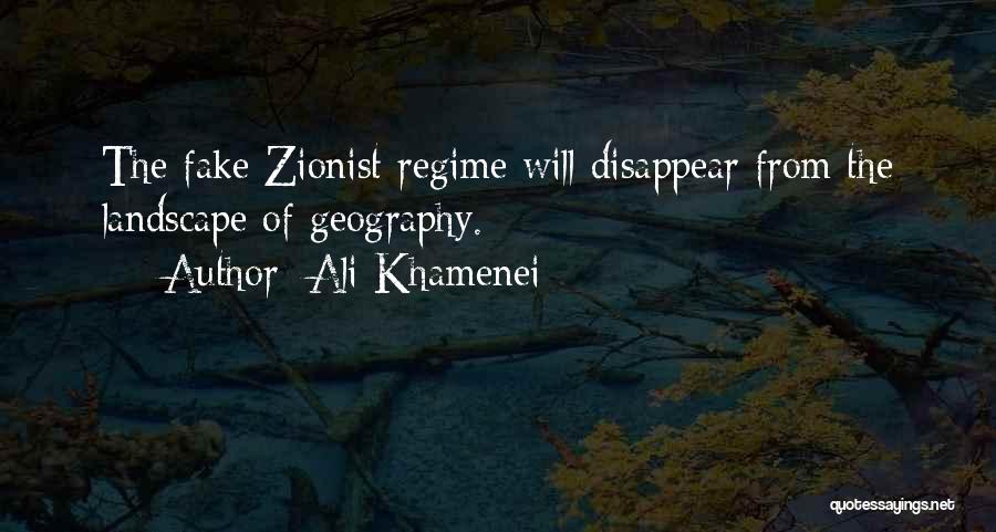 Ali Khamenei Quotes: The Fake Zionist Regime Will Disappear From The Landscape Of Geography.