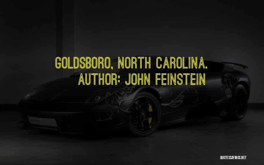 John Feinstein Quotes: Goldsboro, North Carolina.