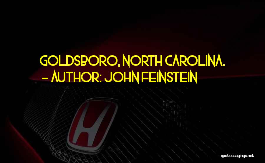 John Feinstein Quotes: Goldsboro, North Carolina.