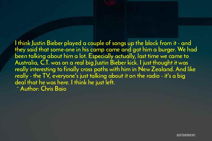 Chris Baio Quotes: I Think Justin Bieber Played A Couple Of Songs Up The Block From It - And They Said That Some-one