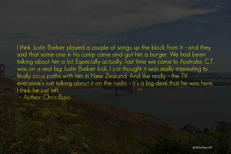 Chris Baio Quotes: I Think Justin Bieber Played A Couple Of Songs Up The Block From It - And They Said That Some-one