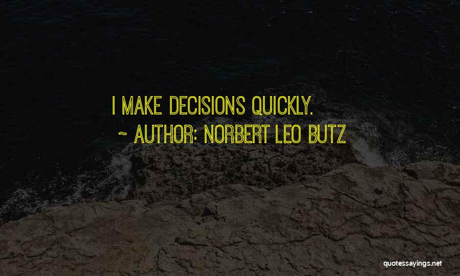 Norbert Leo Butz Quotes: I Make Decisions Quickly.