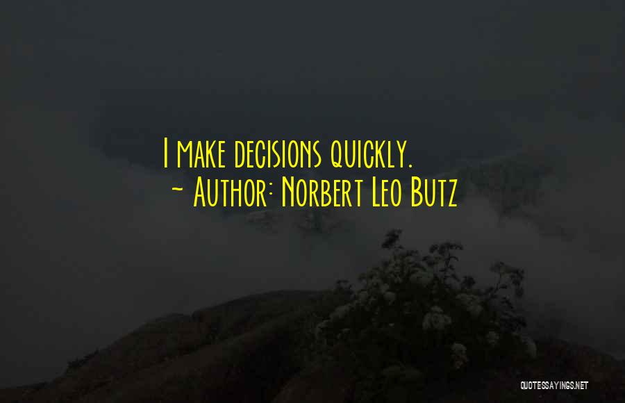 Norbert Leo Butz Quotes: I Make Decisions Quickly.