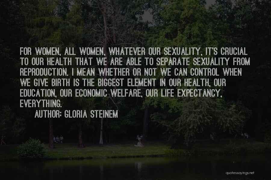 Gloria Steinem Quotes: For Women, All Women, Whatever Our Sexuality, It's Crucial To Our Health That We Are Able To Separate Sexuality From