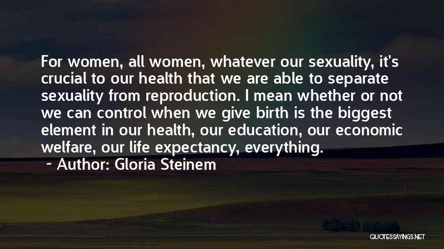 Gloria Steinem Quotes: For Women, All Women, Whatever Our Sexuality, It's Crucial To Our Health That We Are Able To Separate Sexuality From
