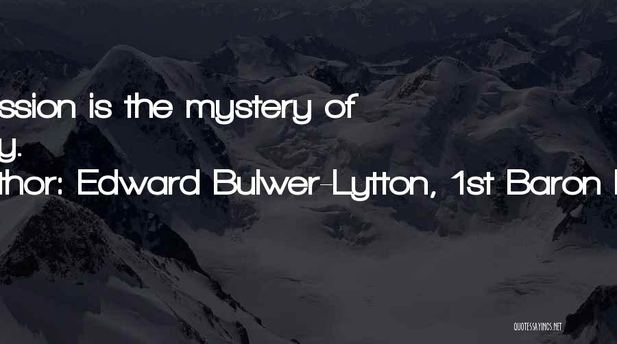 Edward Bulwer-Lytton, 1st Baron Lytton Quotes: Expression Is The Mystery Of Beauty.