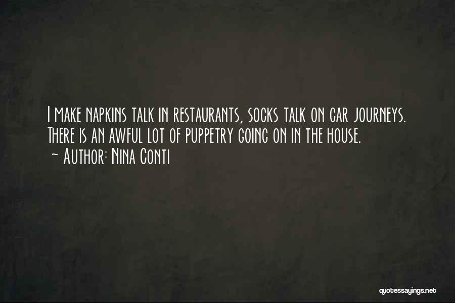 Nina Conti Quotes: I Make Napkins Talk In Restaurants, Socks Talk On Car Journeys. There Is An Awful Lot Of Puppetry Going On