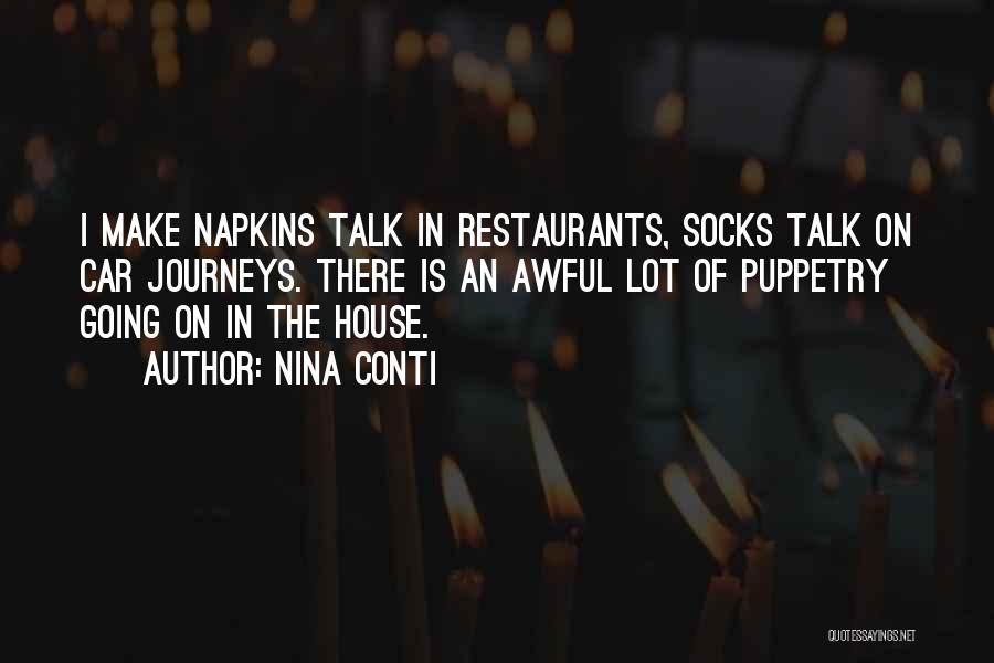 Nina Conti Quotes: I Make Napkins Talk In Restaurants, Socks Talk On Car Journeys. There Is An Awful Lot Of Puppetry Going On