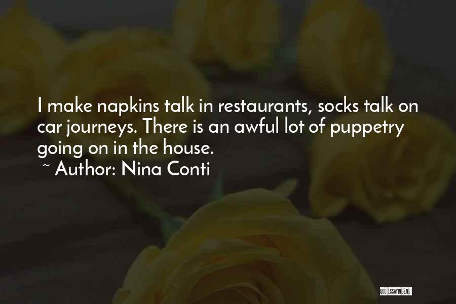 Nina Conti Quotes: I Make Napkins Talk In Restaurants, Socks Talk On Car Journeys. There Is An Awful Lot Of Puppetry Going On