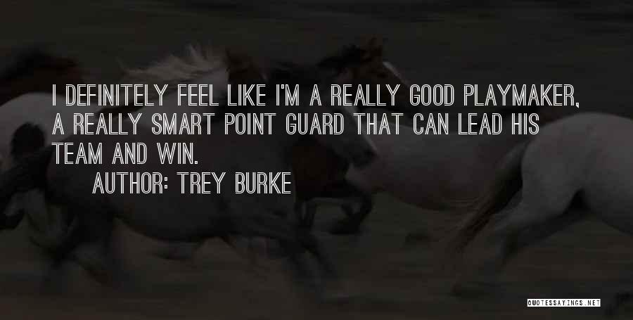 Trey Burke Quotes: I Definitely Feel Like I'm A Really Good Playmaker, A Really Smart Point Guard That Can Lead His Team And