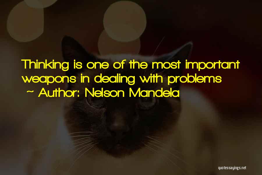 Nelson Mandela Quotes: Thinking Is One Of The Most Important Weapons In Dealing With Problems