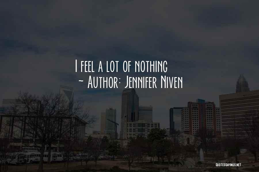 Jennifer Niven Quotes: I Feel A Lot Of Nothing