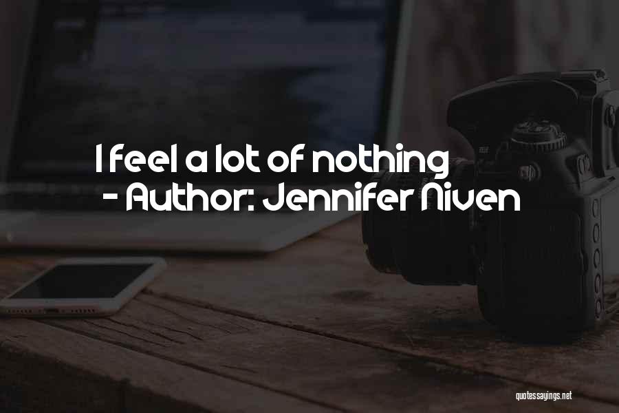 Jennifer Niven Quotes: I Feel A Lot Of Nothing