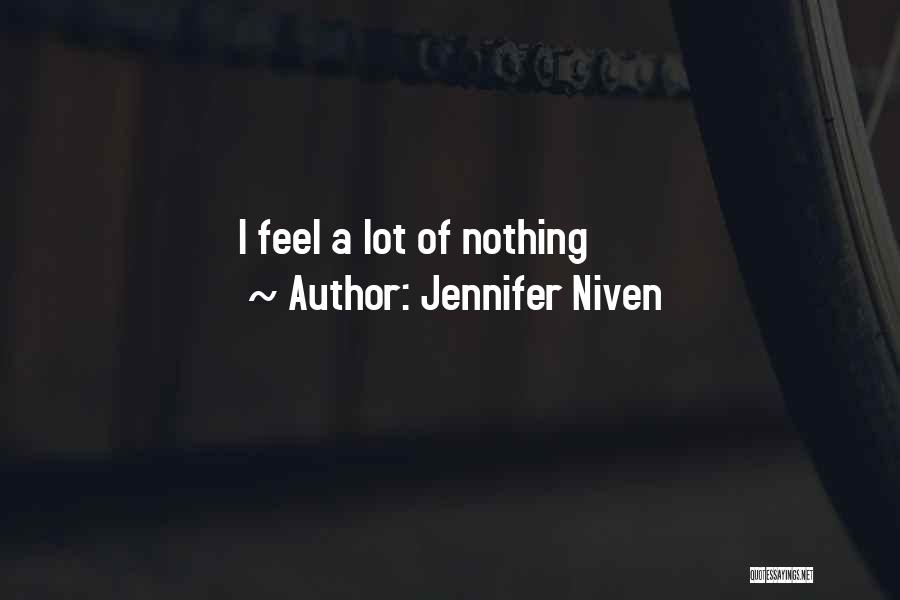 Jennifer Niven Quotes: I Feel A Lot Of Nothing