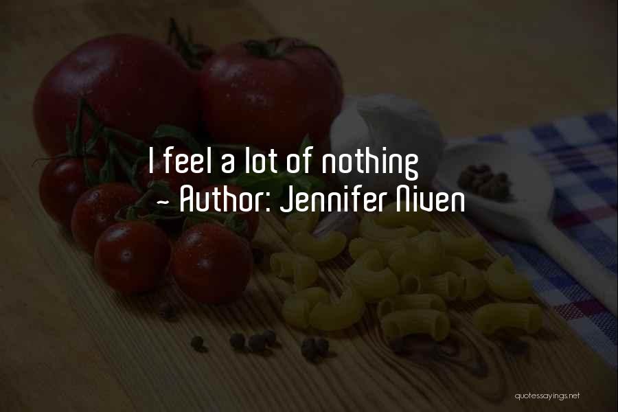 Jennifer Niven Quotes: I Feel A Lot Of Nothing