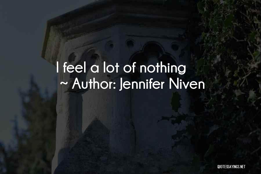 Jennifer Niven Quotes: I Feel A Lot Of Nothing