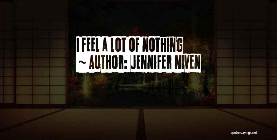 Jennifer Niven Quotes: I Feel A Lot Of Nothing