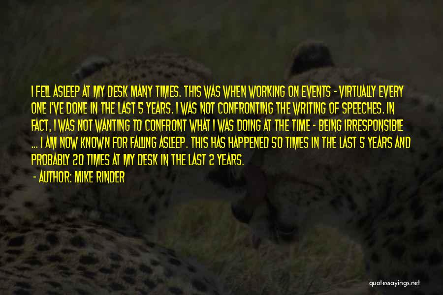 Mike Rinder Quotes: I Fell Asleep At My Desk Many Times. This Was When Working On Events - Virtually Every One I've Done