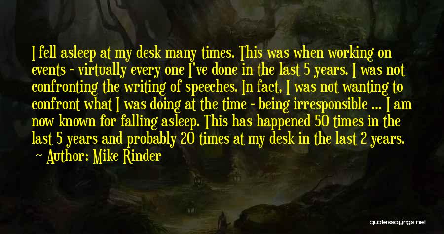 Mike Rinder Quotes: I Fell Asleep At My Desk Many Times. This Was When Working On Events - Virtually Every One I've Done