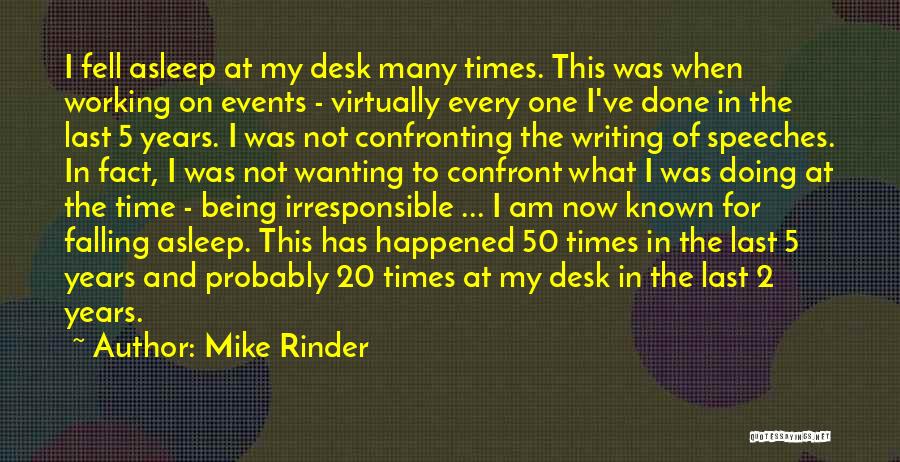 Mike Rinder Quotes: I Fell Asleep At My Desk Many Times. This Was When Working On Events - Virtually Every One I've Done