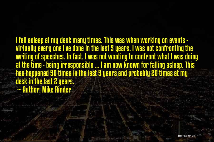 Mike Rinder Quotes: I Fell Asleep At My Desk Many Times. This Was When Working On Events - Virtually Every One I've Done