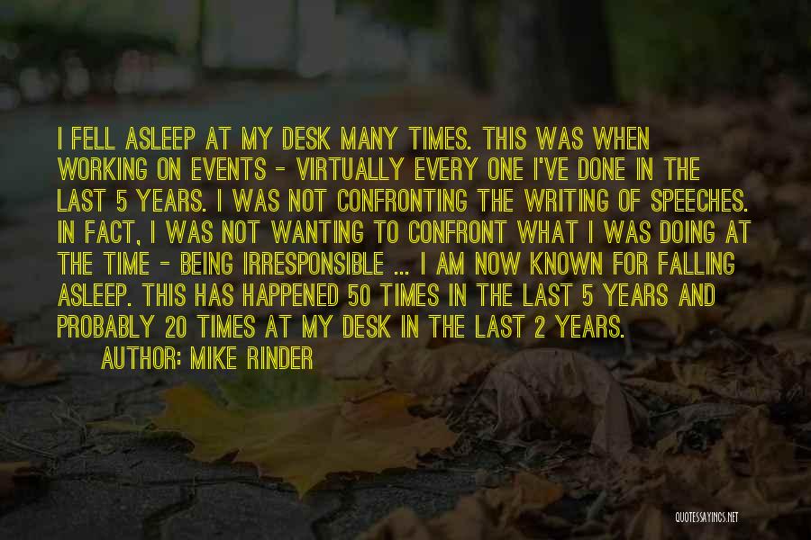 Mike Rinder Quotes: I Fell Asleep At My Desk Many Times. This Was When Working On Events - Virtually Every One I've Done