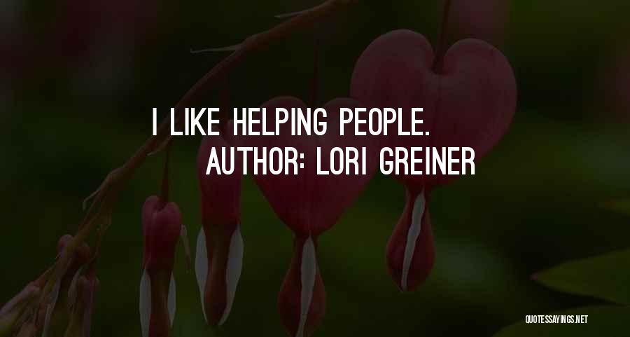 Lori Greiner Quotes: I Like Helping People.