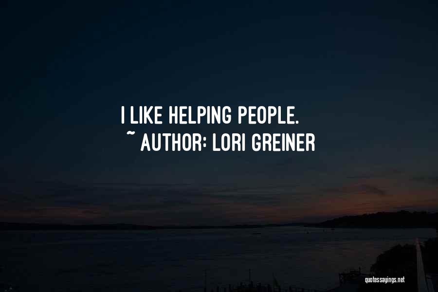 Lori Greiner Quotes: I Like Helping People.