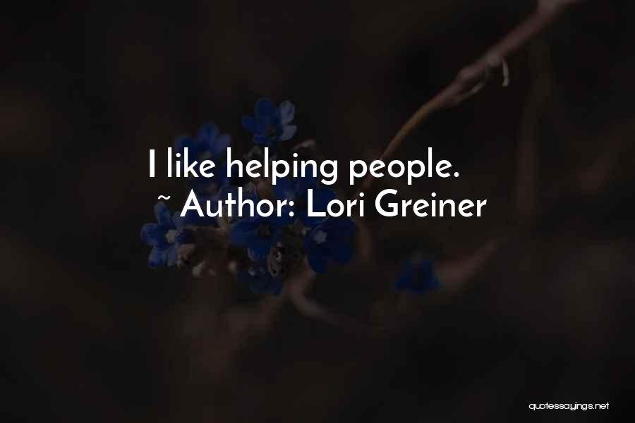Lori Greiner Quotes: I Like Helping People.