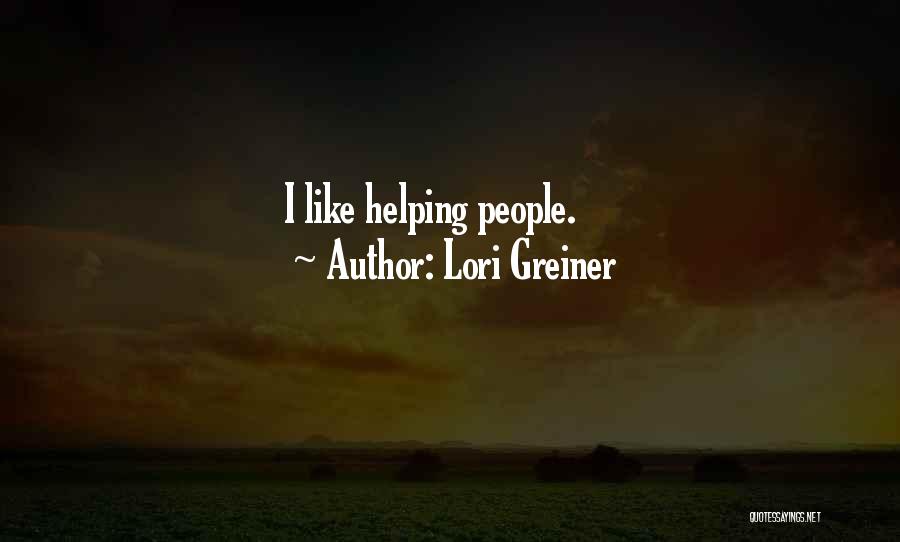 Lori Greiner Quotes: I Like Helping People.