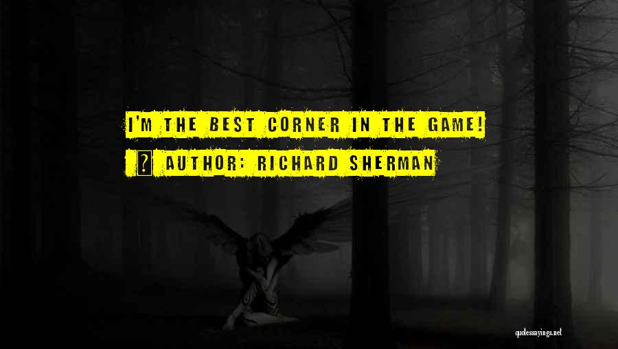 Richard Sherman Quotes: I'm The Best Corner In The Game!