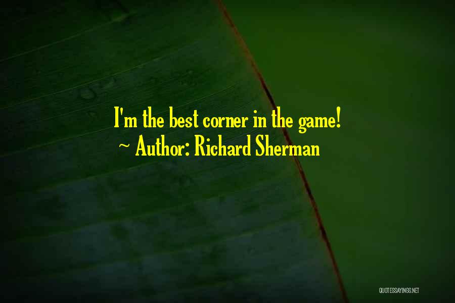 Richard Sherman Quotes: I'm The Best Corner In The Game!
