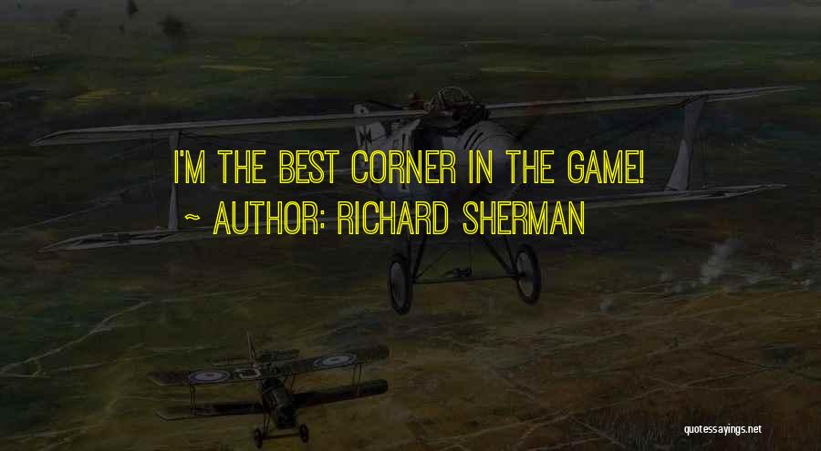 Richard Sherman Quotes: I'm The Best Corner In The Game!