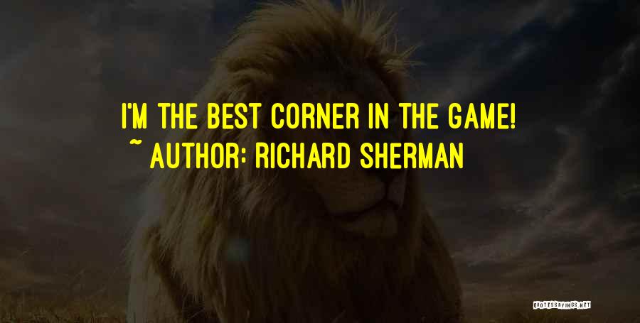 Richard Sherman Quotes: I'm The Best Corner In The Game!