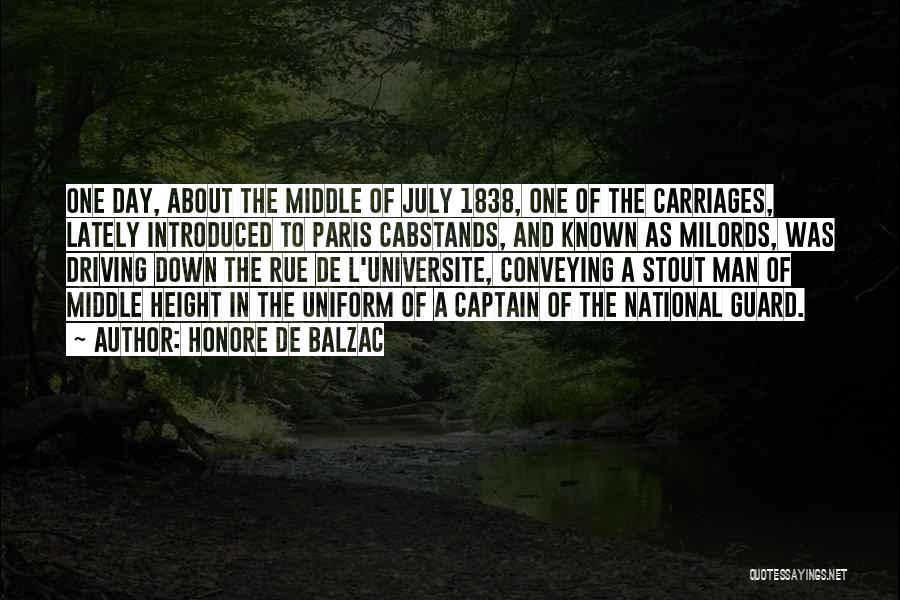 Honore De Balzac Quotes: One Day, About The Middle Of July 1838, One Of The Carriages, Lately Introduced To Paris Cabstands, And Known As