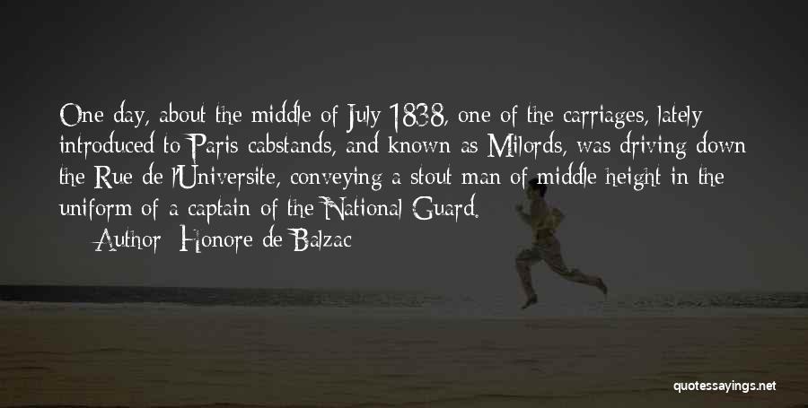 Honore De Balzac Quotes: One Day, About The Middle Of July 1838, One Of The Carriages, Lately Introduced To Paris Cabstands, And Known As