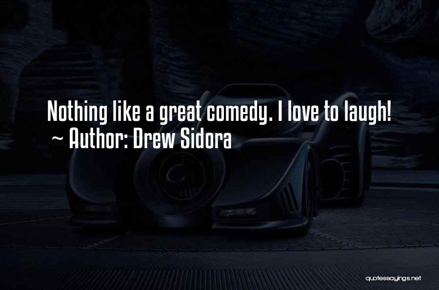 Drew Sidora Quotes: Nothing Like A Great Comedy. I Love To Laugh!