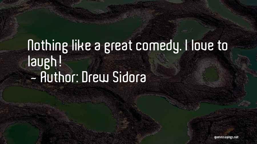 Drew Sidora Quotes: Nothing Like A Great Comedy. I Love To Laugh!